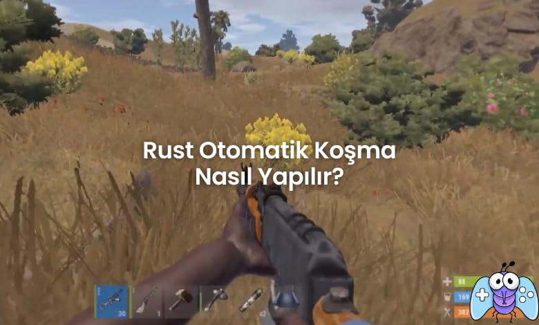 Rust Otomatik Koşma Nasıl Yapılır?